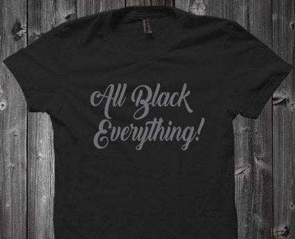 All Black Everything Unisex Shirt